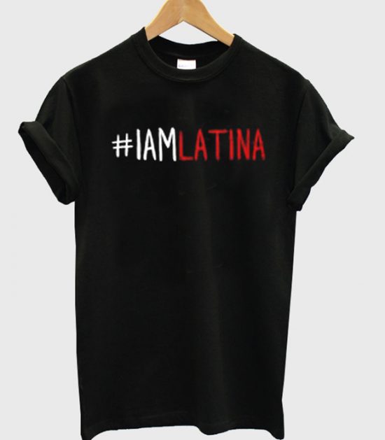 I'am Latina Black T-Shirt