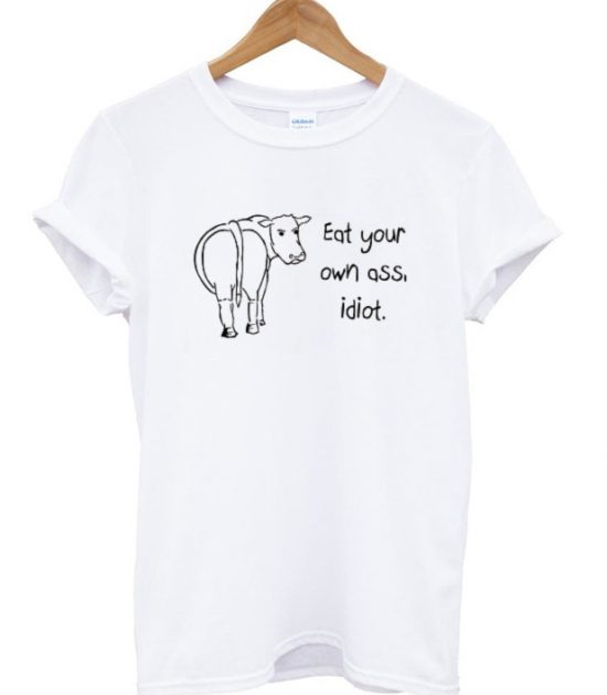 Eat your own ass Cow T-Shirt