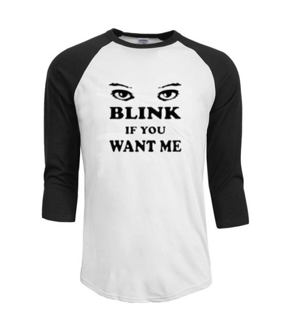 Blink If You Want Me t shirt