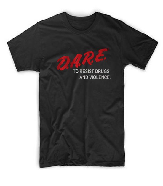 D.A.R.E T Shirt