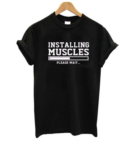 Installing Muscle T Shirt