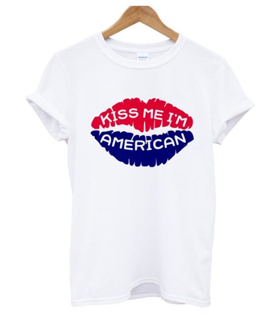 Kiss Me I'm American T-Shirt