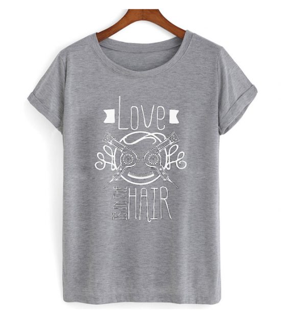 LOVE HAIR STYLIST T SHIRT