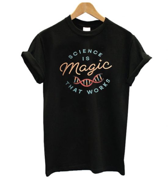 Science Is Magic t Shirt