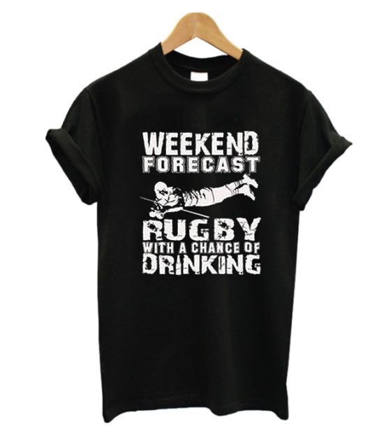 Weekend Forecast Rugby Drinking T-Shirt