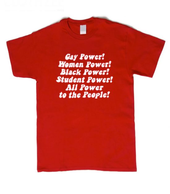 Gay Power Women Power Black Power t shirt