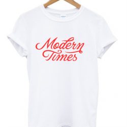 Modern Times T-Shirt