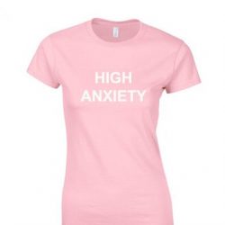 High Anxiety T Shirt