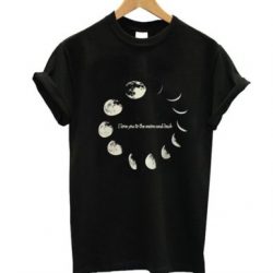 I love you to the moon and back T-Shirt