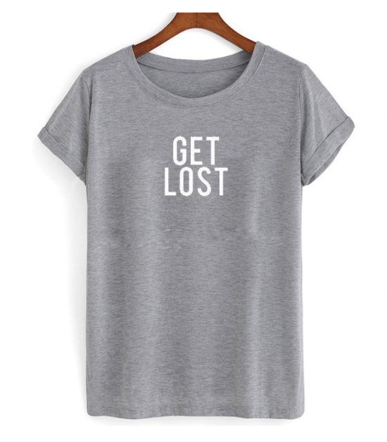 Get Lost t shirt