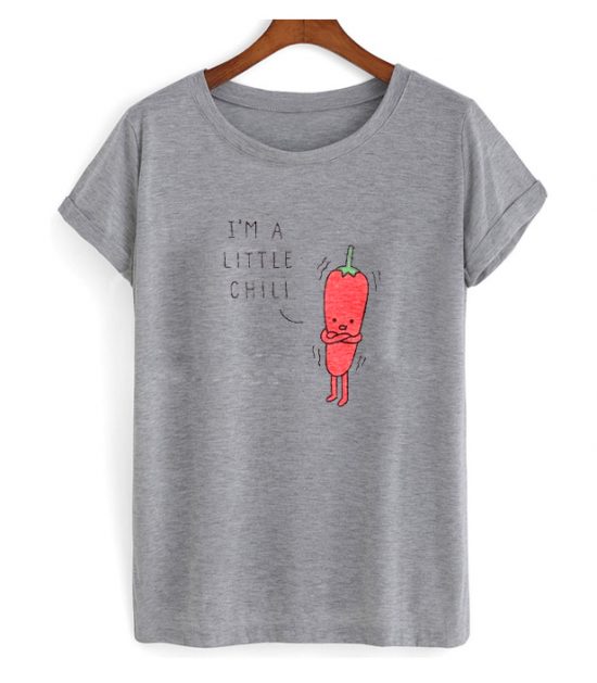 I'm A Little Chili T Shirt