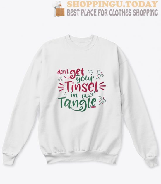 Don’t get your tinsel in a tangle sweatshirt