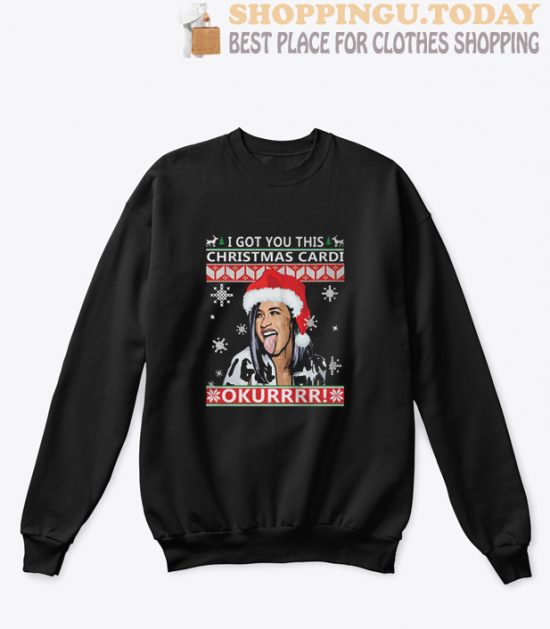 I got you this Christmas cardi Okurrr ugly Sweatshirt