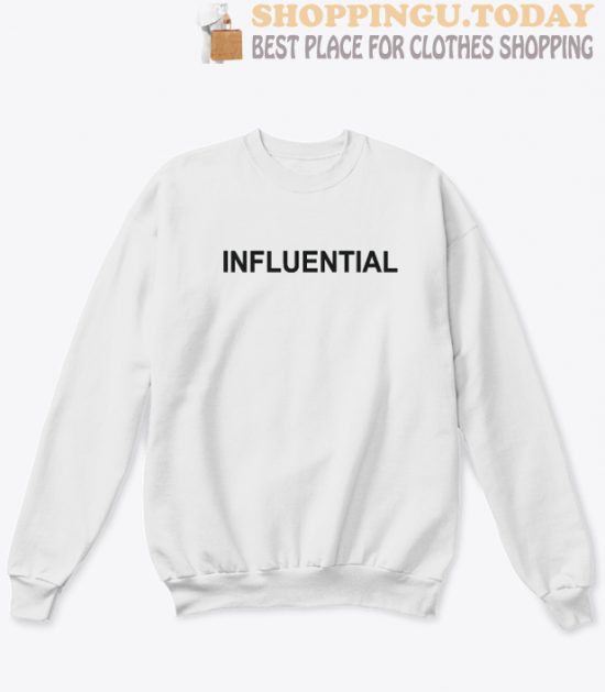 Influential Sweatshirt