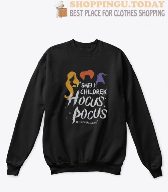 Teacher Smell children hocus pocus Sweatshirt