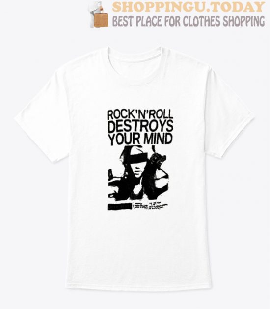 rock n roll destroys your mind t-shirt