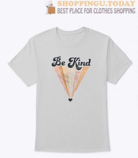 Be Kind T Shirt