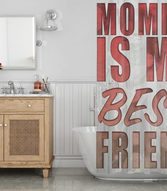 Mom is my best Friend Shower Curtain