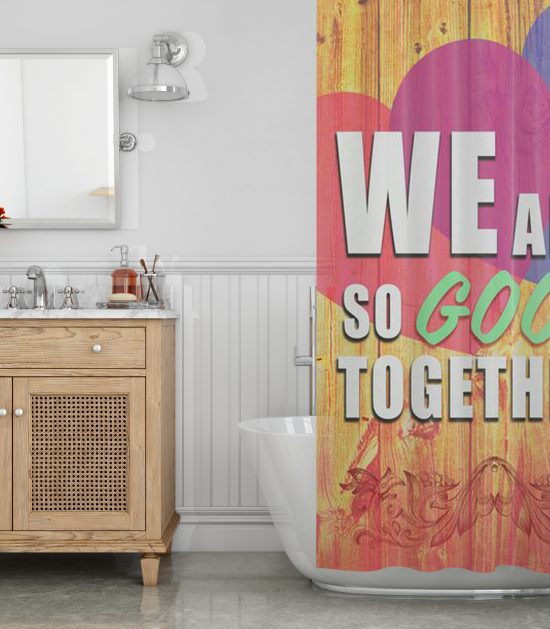 We are so good together Shower Curtain