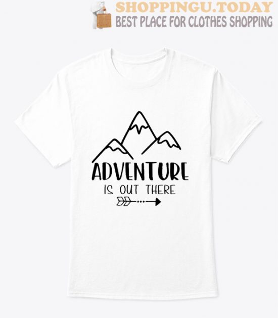 Adventure is Out There T Shirt