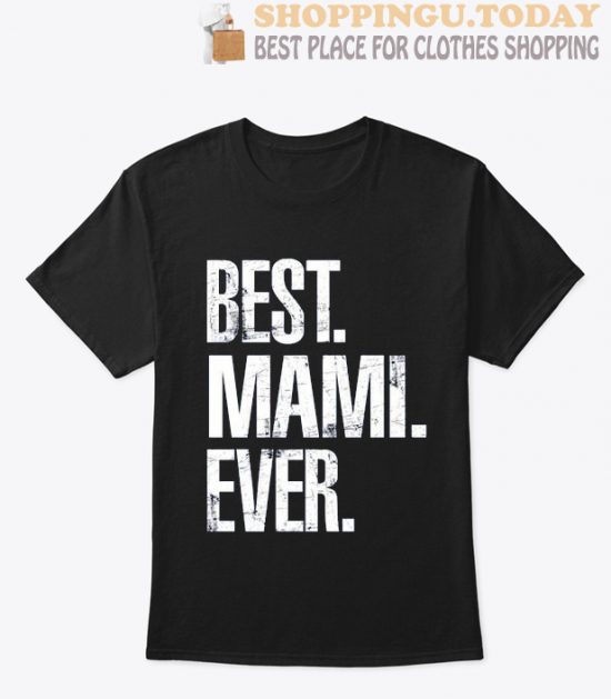 Best Mami Ever T Shirt