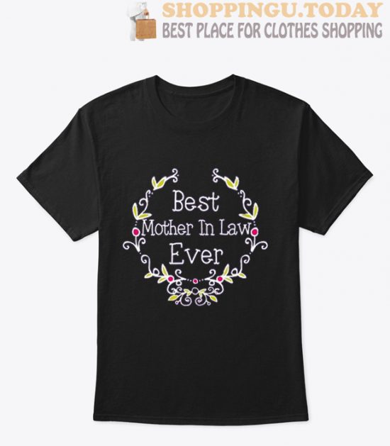 Best Mother In Law Ever T Shirt