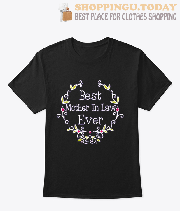 Best Mother In Law Ever T Shirt 