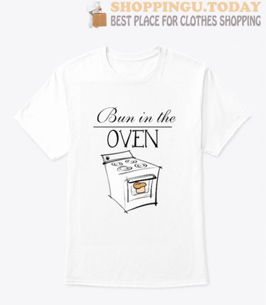 Bun In The Oven T Shirt