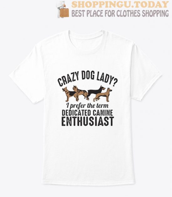 CRAZY DOG LADY T Shirt