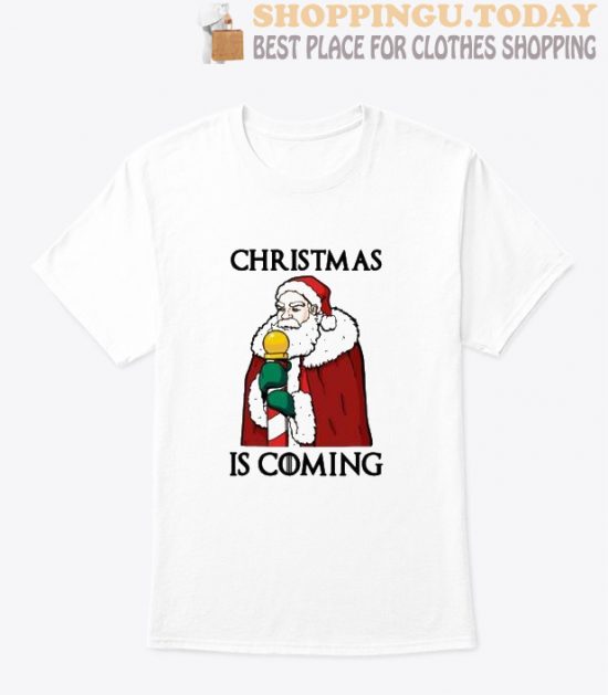 Christmas Is coming T shirt