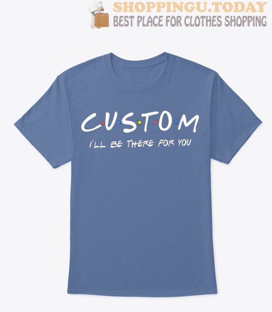 Custom Friends SP T-Shirt