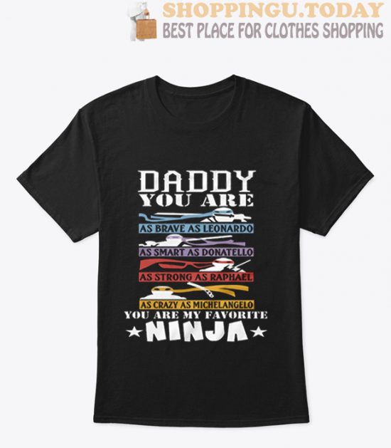 Daddy You Are My Favorite Ninja Family T-Shirt