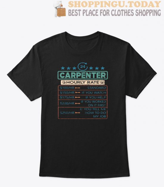 Funny Carpenter Hourly Rate SP T Shirt