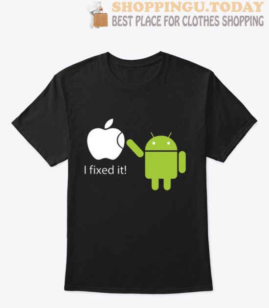 I Fixed It T Shirt