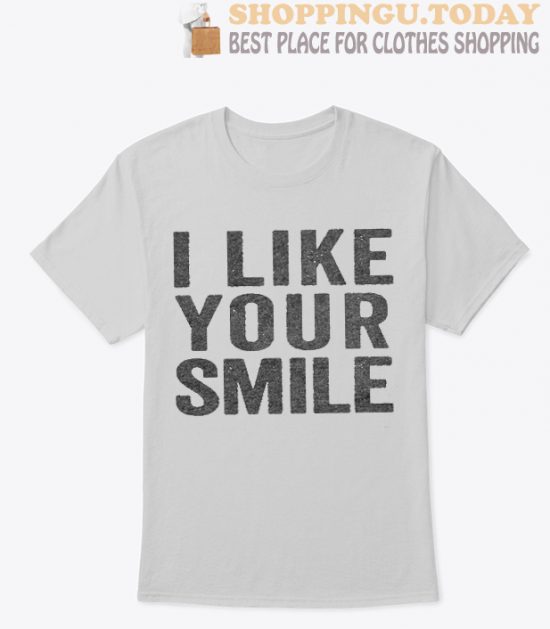 I Like Your Smile SP T-Shirt