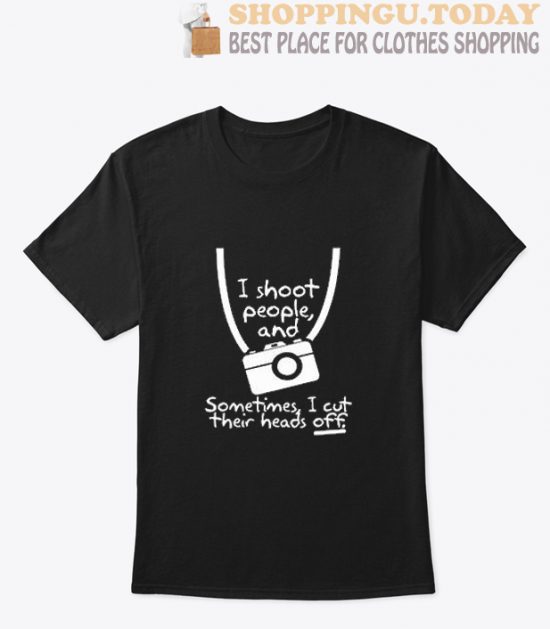 I Shoot People T Shirt