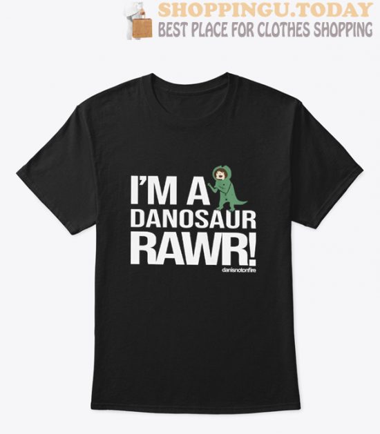 I’m A Danosaur Rawr Danisnotonfire T Shirt