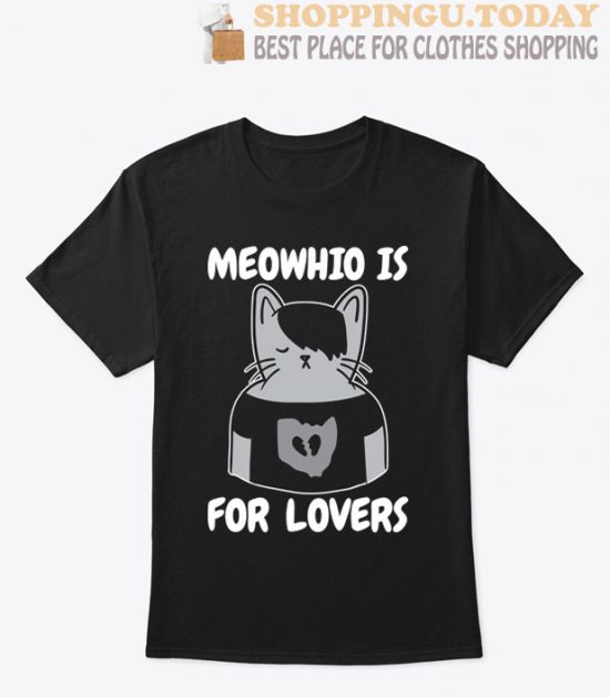 MEOWHIO IS FOR LOVERS T-SHIRT