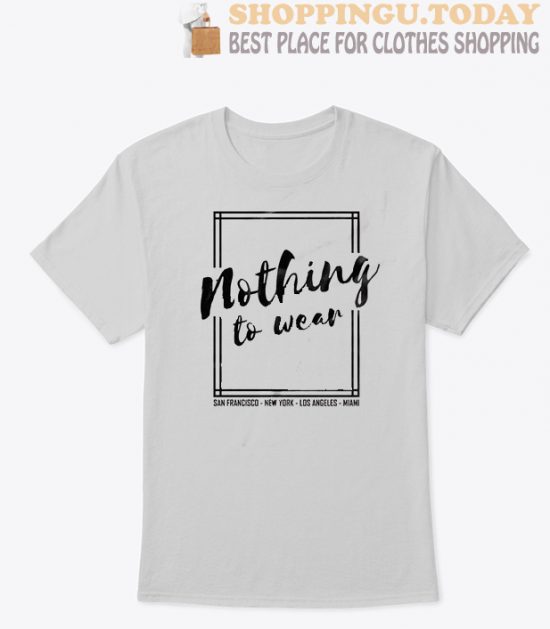 Nothing To Wear Fashion SP T-shirt