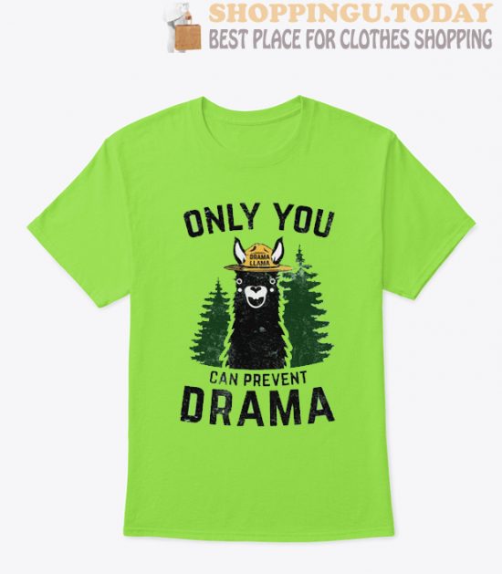 Only You Can Prevent Drama T Shirt