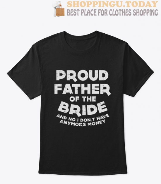 Proud Father Of The Bride T Shirt