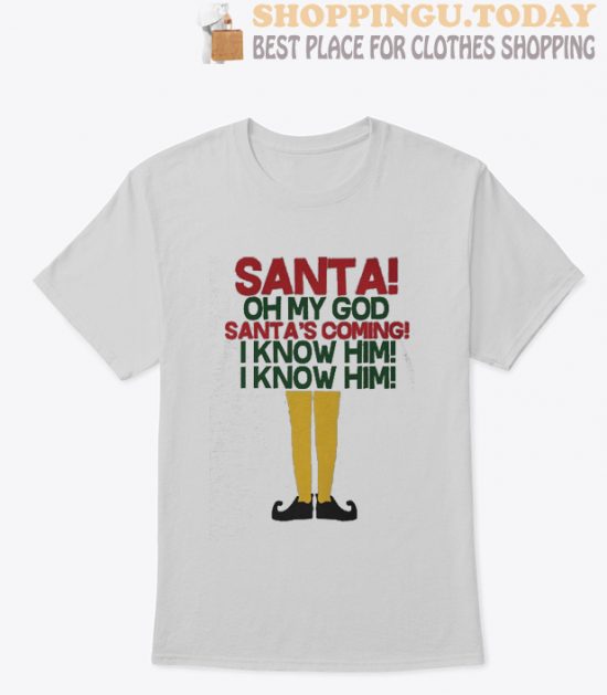 Santa's Coming I Know Him SP T Shirt