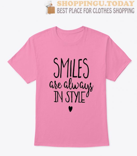 Smiles Are Always In Style SP T-Shirt