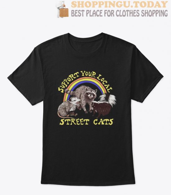 Support Your Local Street Cats T shirt