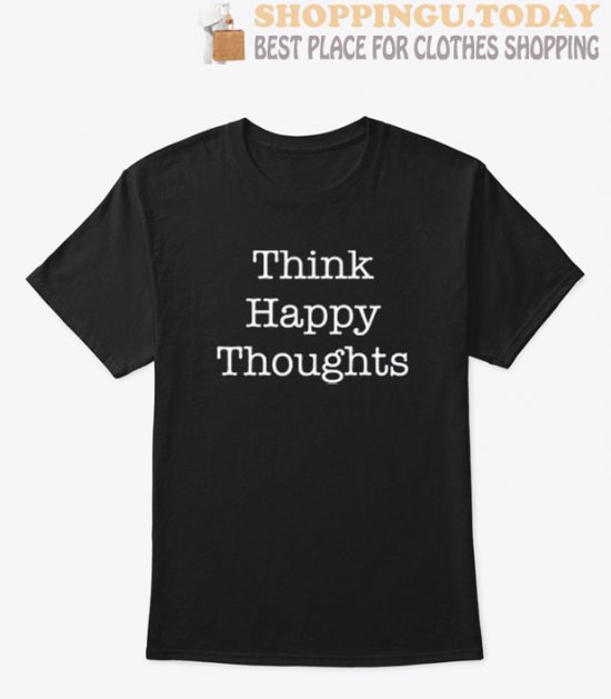 Think Happy Thoughts SP T-Shirt