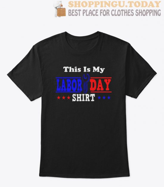 This Is My Labor Day T-Shirt