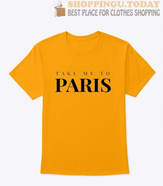 take me to Paris SP T-Shirt