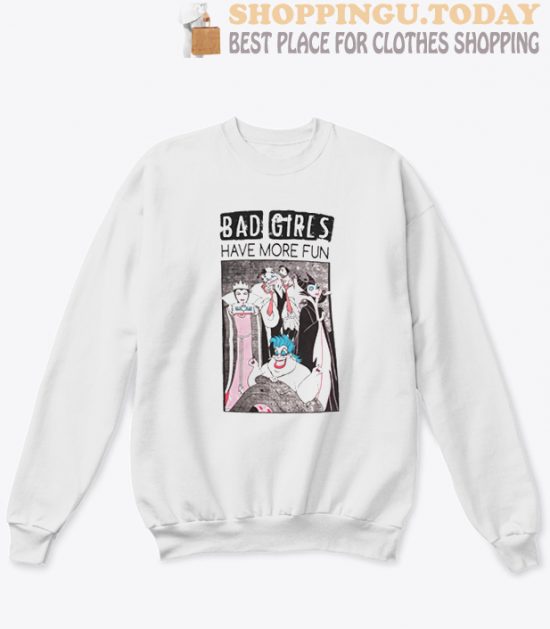 Bad Girls Have More Fun SP Sweatshirt