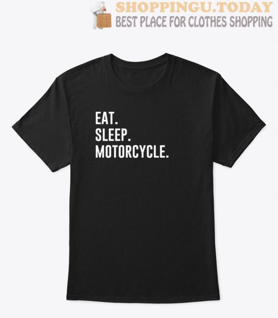 Eat sleep and motorcycle SP T-Shirt