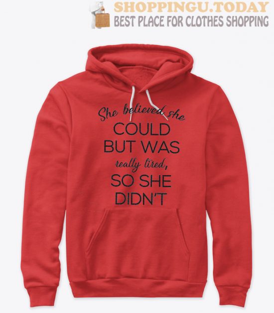 She Believed She Could SP Hoodie